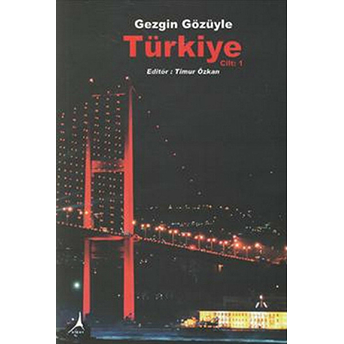 Gezgin Gözüyle Türkiye Cilt 1-Z. E. Deniz Oğuz