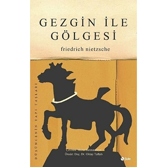 Gezgin Ile Gölgesi Friedrich Wilhelm Nietzsche