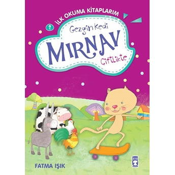 Gezgin Kedi Mırnav Çiftlikte - Mırnav Ilk Okuma Kitaplarım 2 Fatma Işık