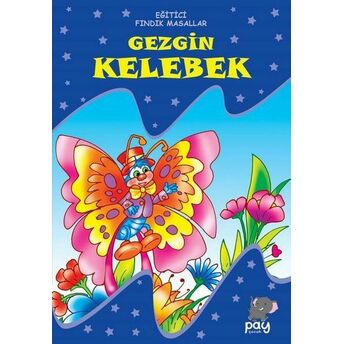 Gezgin Kelebek - Eğitici Fındık Masallar Kolektif