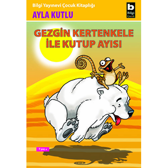 Gezgin Kertenkele Ile Kutup Ayısı 2. Kitap Ayla Kutlu