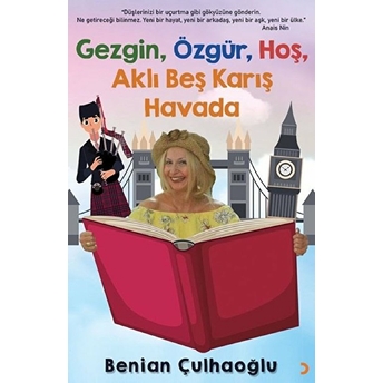 Gezgin, Özgür, Hoş, Aklı Beş Karış Havada - Benian Çulhaoğlu