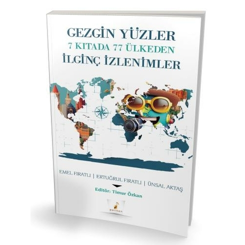 Gezgin Yüzler 7 Kıtada 77 Ülkeden Ilginç Izlenimler Emel Fıratlı