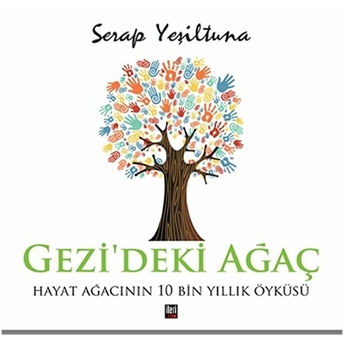 Gezi’deki Ağaç - Hayat Ağacının 10000 Yıllık Öyküsü-Serap Yeşiltuna