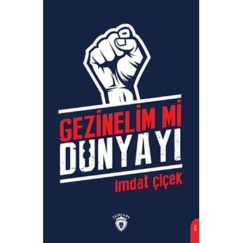 Gezinelim Mi Dünyayı Imdat Çiçek