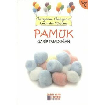 Geziyorum, Görüyorum Üretimden Tüketime - Pamuk Garip Tamdoğan