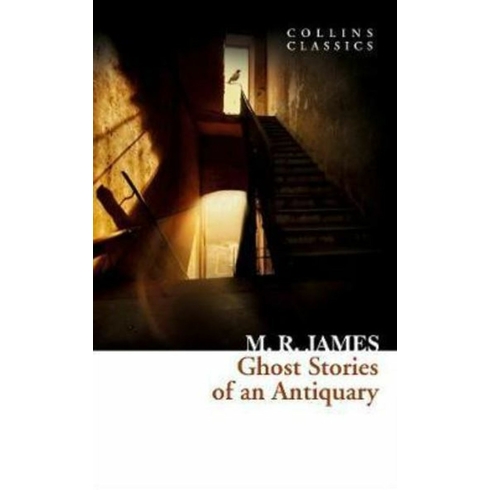 Ghost Stories Of An Antiquary M. R. James