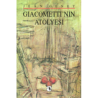 Giacometti’nin Atölyesi Jean Genet