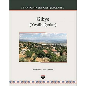 Gibye (Yeşilbağcılar) - Stratonikeia Çalışmaları 3