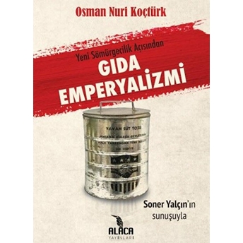 Gıda Emperyalizmi - Yeni Sömürgecilik Açısından Osman Nuri Koçtürk