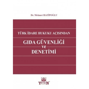 Gıda Güvenliği Ve Denetim Mehmet Hatipoğlu