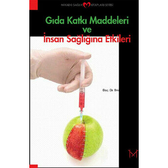 Gıda Katkı Maddeleri Ve Insan Sağlığına Etkileri Emine Aksoydan