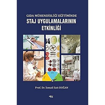 Gıda Mühendisliği Eğitiminde Staj Uygulamalarının Etkinliği Ismail Sait Doğan