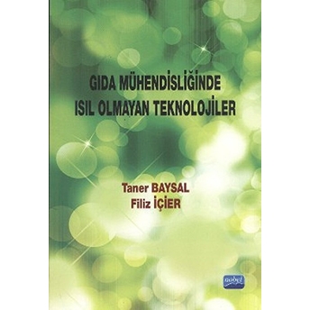 Gıda Mühendisliğinde Isıl Olmayan Güncel Teknikler-Filiz Içier