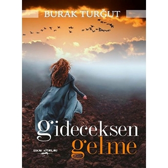 Gideceksen Gelme Burak Turğut