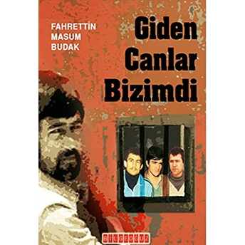 Giden Canlar Bizimdi Fahrettin Masum Budak