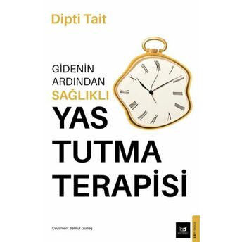 Gidenin Ardından Sağlıklı Yas Tutma Terapisi Dipti Tait