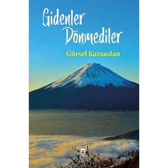 Gidenler Dönmediler - Gürsel Karaaslan