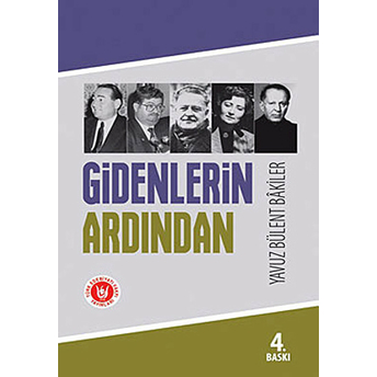 Gidenlerin Ardından Yavuz Bülent Bakiler