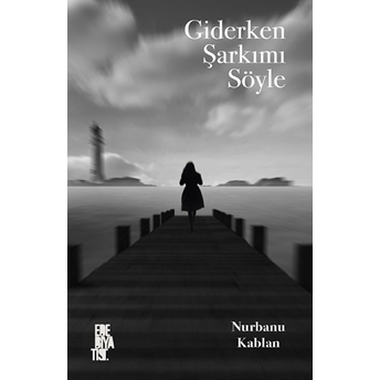 Giderken Şarkımı Söyle Nurbanu Kaplan