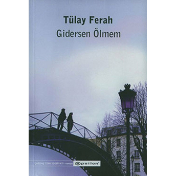 Gidersen Ölmem Tülay Ferah