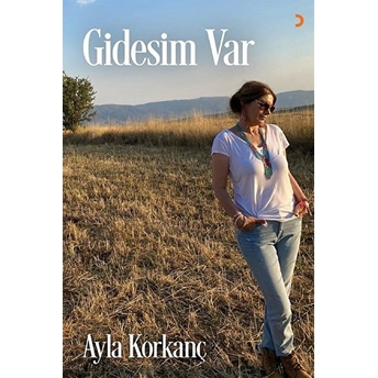 Gidesim Var - Ayla Korkanç