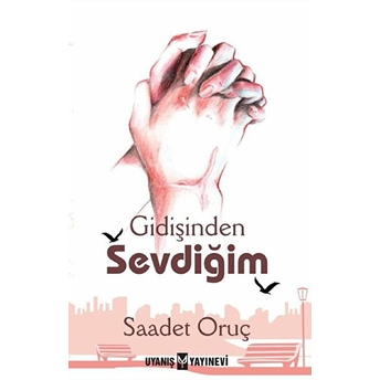 Gidişinden Sevdiğim Saadet Oruç