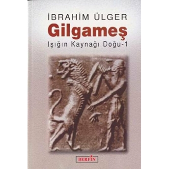 Gılgameş Işığın Kaynağı Doğu-1 Ibrahim Ülger