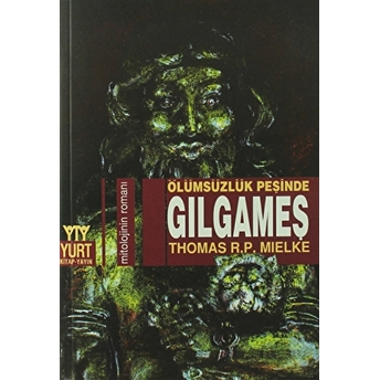 Gılgameş: Ölümsüzlük Peşinde Thomas R. P. Mielke