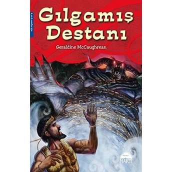 Gılgamış Destanı (4. Ve 5. Sınıflar Için) Geraldine Mccaughrean