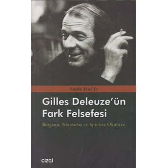 Gilles Deleuze'nün Fark Felsefesi Sadık Erol Er