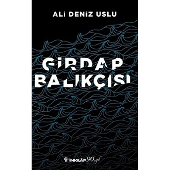 Girdap Balıkçısı Ali Deniz Uslu