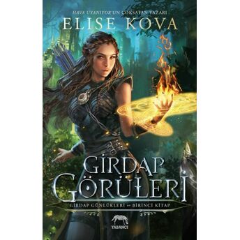 Girdap Görüleri – Girdap Günlükleri 1. Kitap (Ciltli) Elise Kova