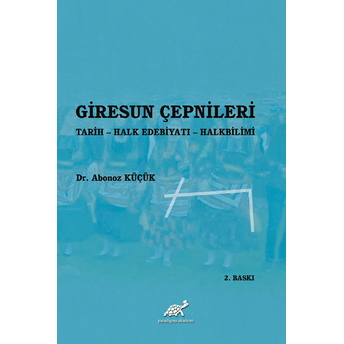 Giresun Çepnileri / Tarih - Halk Edebiyatı - Halkbilimi Abonoz Küçük