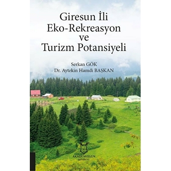 Giresun Ili Eko-Rekreasyon Ve Turizm Potansiyeli - Serkan Gök