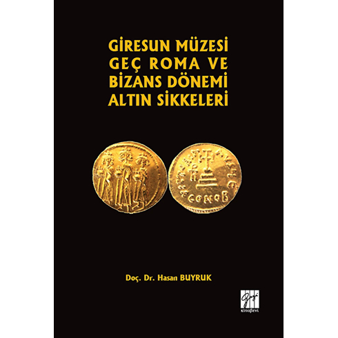 Giresun Müzesi Geç Roma Ve Bizans Dönemi Altın Sikkeleri Hasan Buyruk