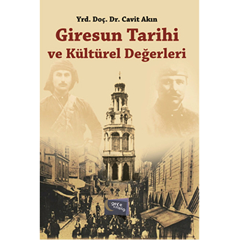 Giresun Tarihi Ve Kültürel Değerleri Cavit Akın