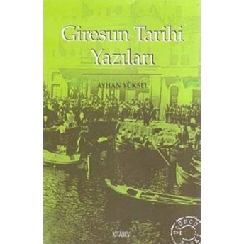 Giresun Tarihi Yazıları Ayhan Yüksel