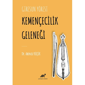 Giresun Yöresi Kemençecilik Geleneği Abonoz Küçük