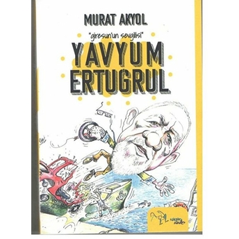 Giresun'un Sevgilisi Yavyum Ertuğrul - Murat Akyol