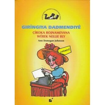 Gıringıya Dadmendıye / Çiroka Rojnamevana Werek Nellie Bly Ann Donegan Johnson