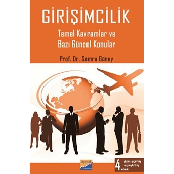 Girişimcilik Temel Kavramlar Ve Bazı Güncel Konular Sema Arıkan