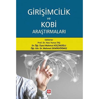 Girişimcilik Ve Kobi Araştırmaları Hacı Yunus Taş, Mahmut Küçükoğlu, Mehmet Demirdöğmez