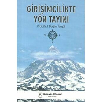 Girişimcilikte Yön Tayini I. Doğan Kargül