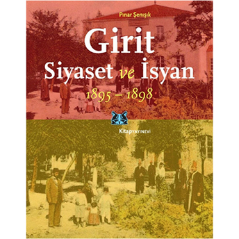 Girit, Siyaset Ve Isyan 1895-1898 Pınar Şenışık