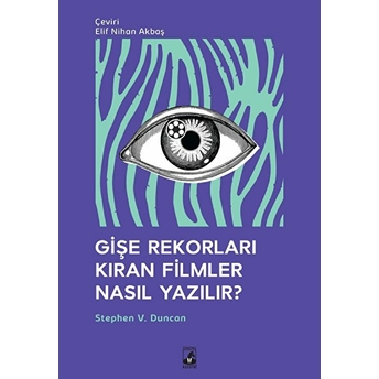 Gişe Rekorları Kıran Filmler Nasıl Yazılır? Stephen V. Duncan