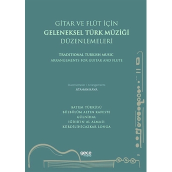 Gitar Ve Flüt Için Geleneksel Türk Müziği Düzenlemeleri - Atahan Kaya