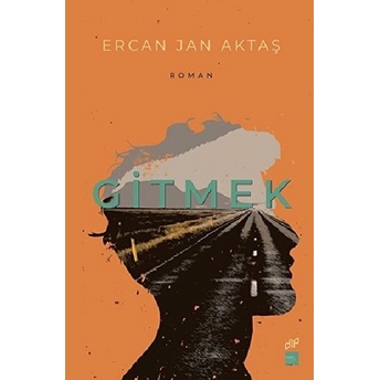 Gitmek Ercan Jan Aktaş