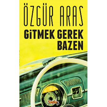 Gitmek Gerek Bazen Özgür Aras