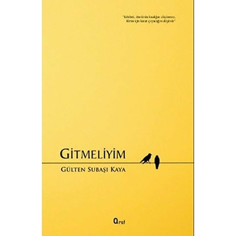 Gitmeliyim Gülten Subaşı Kaya